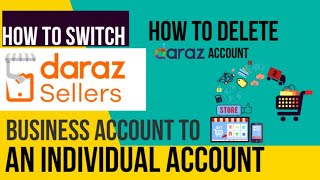 How To Change Daraz Business Account To Individual | how to delete daraz sellers account screenshot 3