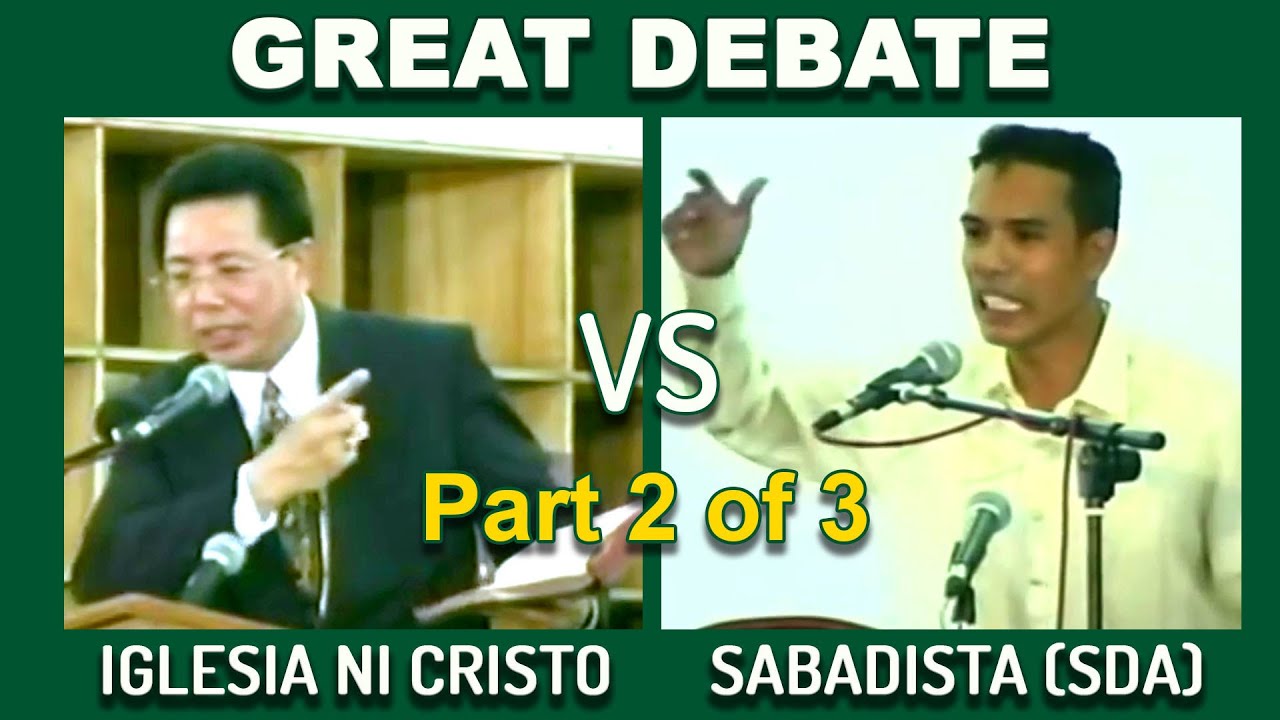 DEBATE Iglesia Ni Cristo vs Seventh Day Adventist (Sabadista) Part 2 of 3