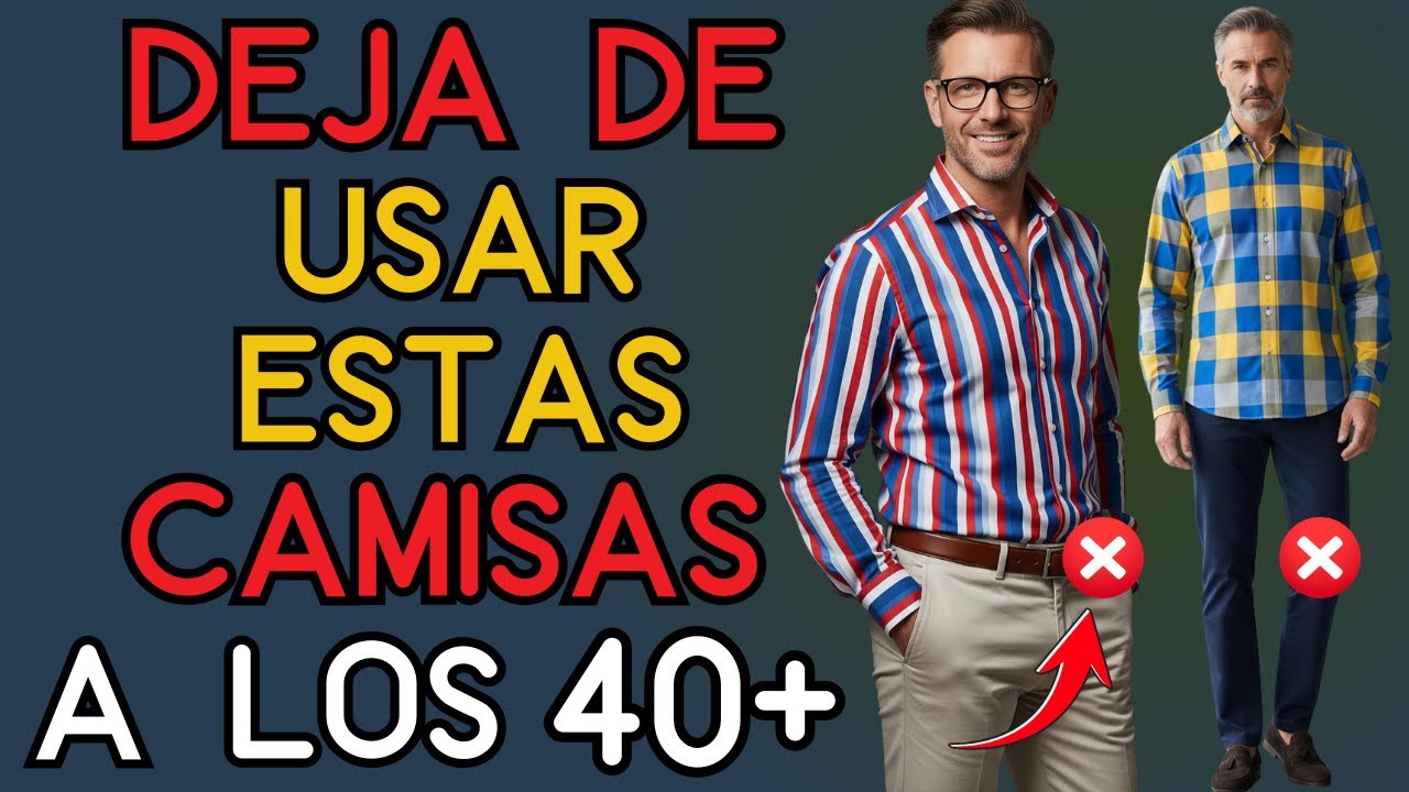 Si Tienes Más de 40, Estas Son las Únicas Camisas Que Necesitas | Moda Hombres 40+