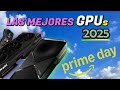 Las MEJORES GPUs calidad precio (Prime Days 2025)
