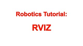 Rviz Tutorial for ROS Robotics