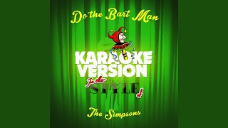 Do the Bart Man (In the Style of the Simpsons) (Karaoke Version) The Simpsons Do The Bartman Karaoke Version