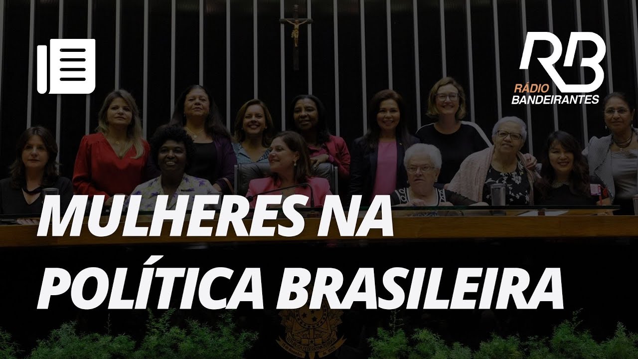 Participação feminina na política brasileira ainda é considerada baixa ...