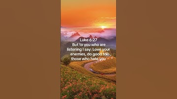 Love your enemies and do hood always.