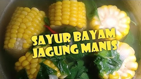 Thumbnail of Masak Sayur Bayam Bening Jagung Manis Sederhana
