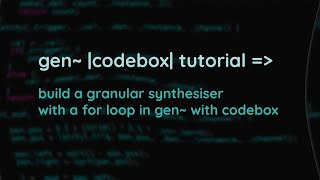 Max/MSP Tutorial | Build a granular synthesiser with codebox in gen~ (for loop version) screenshot 2