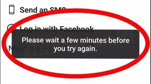 Please Wait A Few Minutes Before You Try Again On Instagram Fix