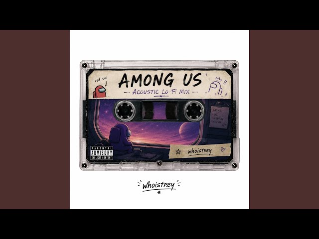 Among Us (Acoustic Lo-Fi Mix)