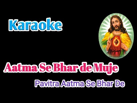 Karaoke  Aatma Se Bhar De Muje  Hindi christian song