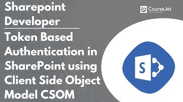 Token-Based Authentication in SharePoint using Client Side Object Model (CSOM) | Lec - 40