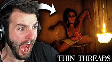 WORST JUMPSCARE OF MY LIFE | Thin Threads