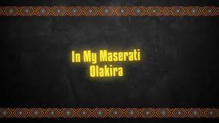 Olakira - In My Maserati (Lyrics Video)