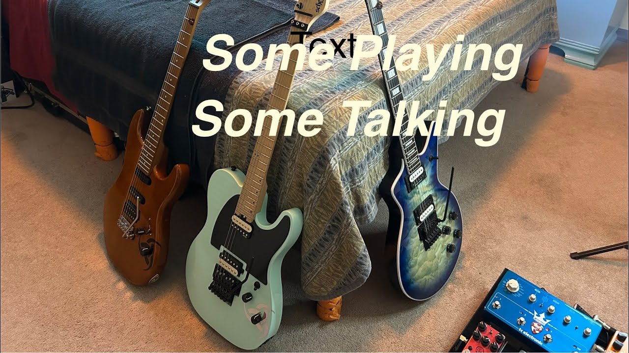 I play them I talk feeling a little off.