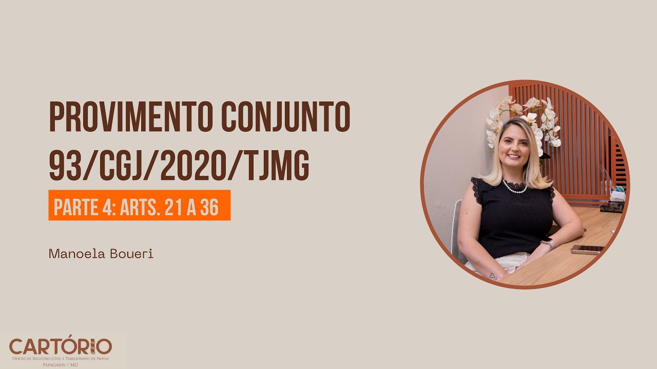 Provimento Conjunto 93/CGJ/2020/TJMG: Parte 4  - arts.  21 a 36