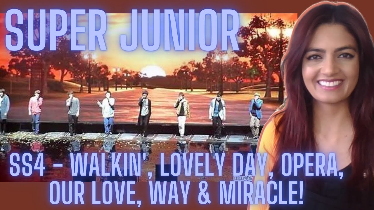 SUPER JUNIOR - SUPER SHOW 4: WALKIN', LOVELY DAY, OPERA, OUR LOVE, WAY & MIRACLE - Reaction Video