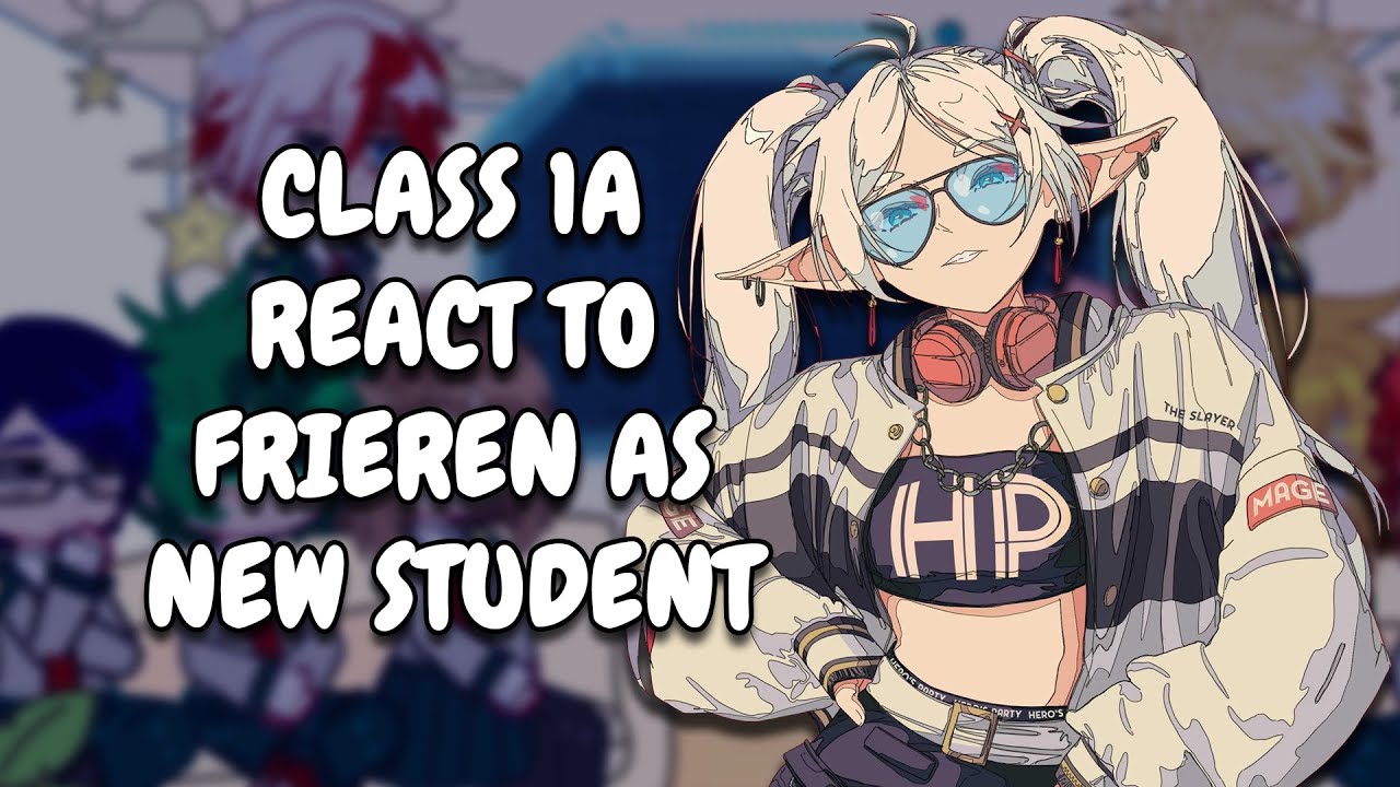 Class 1A React To Frieren As New Student // MHA // Gacha Club