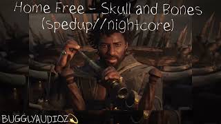 Home Free - Skull and Bones (spedup//nightcore)