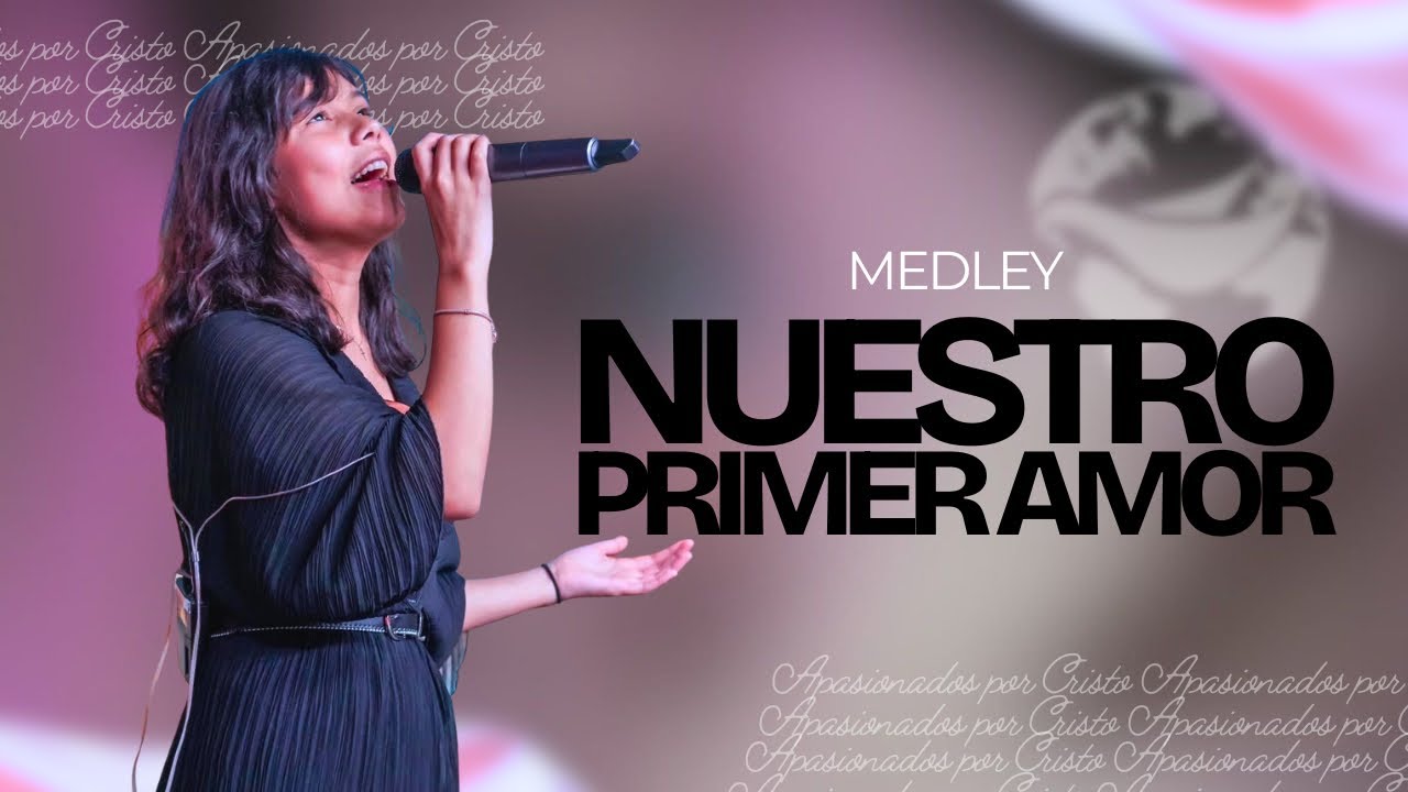 MEDLEY NUESTRO PRIMER AMOR | Keilyn Arias | Casa de Dios para las Naciones Atlanta