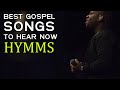 50 greatest gospel hymns of all time  hymns of faith  search my heart  best hymns relaxing