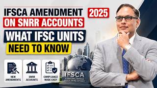 IFSCA Amendment on SNRR Accounts 2025 – What IFSC Units Need to Know