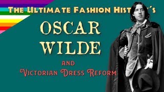 OSCAR WILDE and VICTORIAN DRESS REFORM