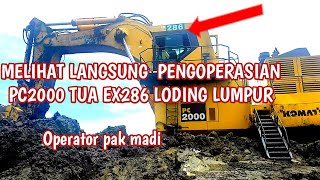 MELIHAT LANGSUNG PENGOPERASIAN EXCAVATOR KOMATSU PC2000 TUA EX286