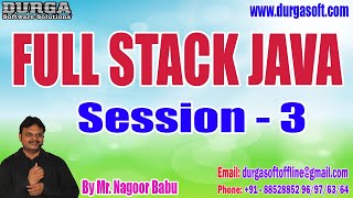 FULL STACK JAVA tutorials || Session - 3 || by Mr. Nagoor Babu On 07-03-2023 @4:30PM IST