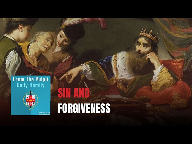 Daily IVE Homilies, August 13th, 2026 - Sin and Forgiveness