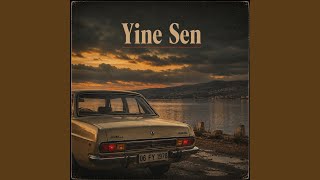 Yine Sen