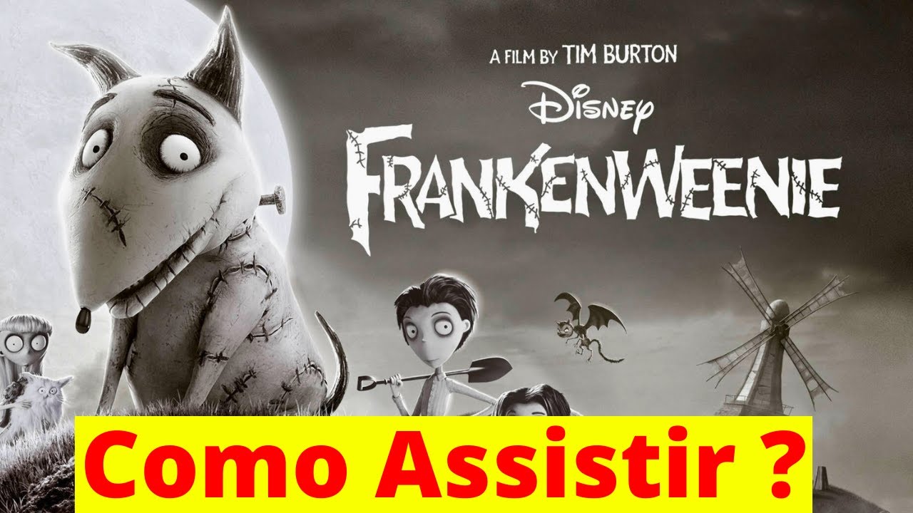 COMO e ONDE ASSISTIR FRANKENWEENIE O FILME - YouTube