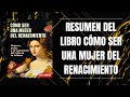RESUMEN DEL LIBRO CÓMO SER UNA MUJER DEL RENACIMIENTO DE JILL BURKE