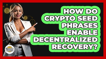 How Do Crypto Seed Phrases Enable Decentralized Recovery? - CryptoBasics360.com