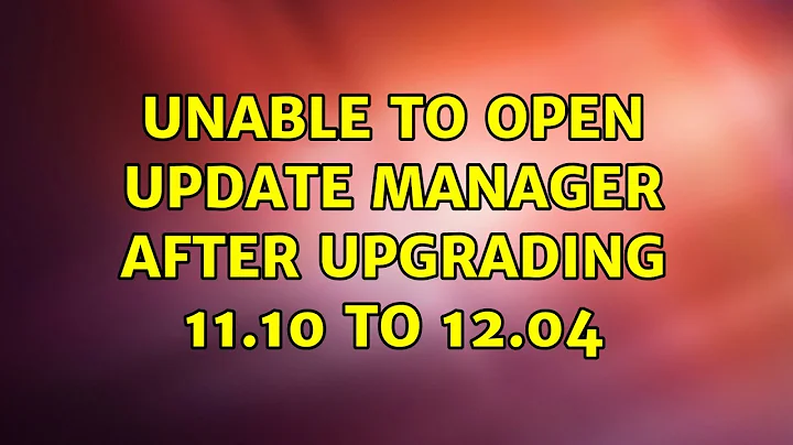 Ubuntu: Unable to open Update Manager after Upgrading 11.10 to 12.04