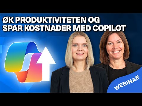 Copilot og ROI: Hvordan kan du øke produktiviteten og spare kostnader (webinar)