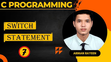 Lec 7 || Switch Statement || C PROGRAMMING  || Arman Rayeen ||#coding #programming
