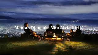 Mantan Djancuk - Vita Alvia (lirik)