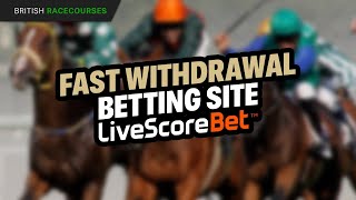 LiveScore Bet Fast Withdrawal Betting Site | British Racecourses