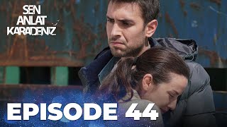 Sen Anlat Karadeniz Lifeline - Episode 44