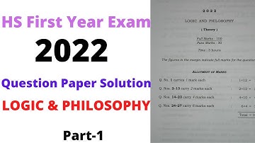 Logic and Philosophy, Class XI, Question Paper Solution of HS 1st Year Exam 2022, Part -1