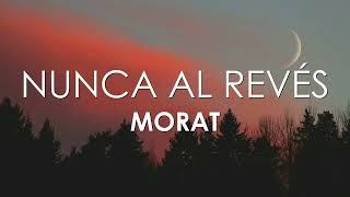 Morat - Nunca Al Revés (Letra)