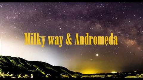 Timelapse the Milkyway, Andromeda/天の川・アンドロメダ銀河