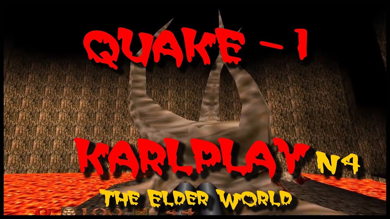 KARLPLAY. Выпуск 4. QUAKE I. "The Elder World"