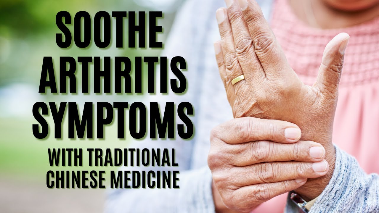 3 Chinese Formulas for Arthritis Natural Remedies for Joint Pain and