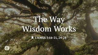 The Way Wisdom Works | Audio Reading | Our Daily Bread Devotional | July 7, 2026 The Way Wisdom Works | Audio Reading | Our Daily Bread Devotional | July 7, 2026