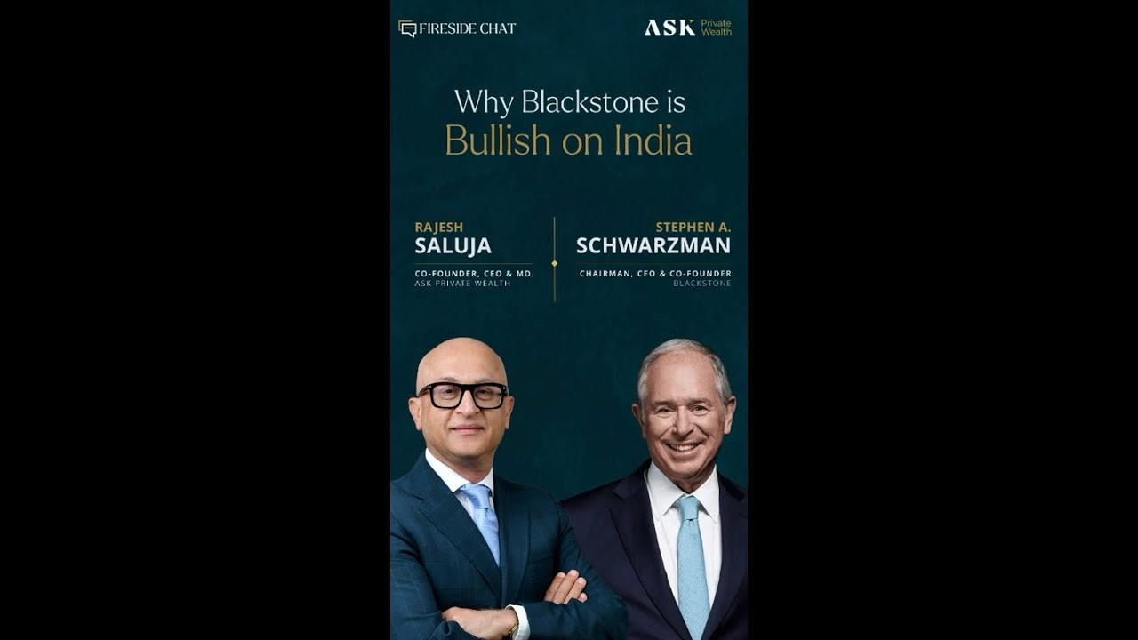 Why Blackstone Is Bullish on India: Stephen Schwarzman & Rajesh Saluja | ASK Private Wealth