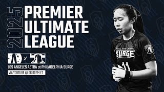 PUL 2025: Los Angeles Astra @ Philadelphia Surge - 5/10/2025