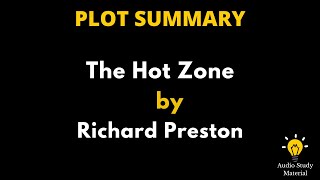 Plot Summary Of The Hot Zone By Richard Preston. - The Hot Zone By Richard Preston