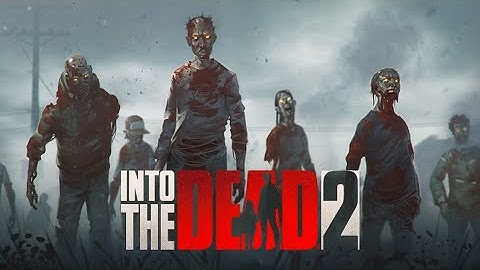 Into the Dead 2 Gameplay Chapter 3 Completed | 4K (2160p60fps UHD)