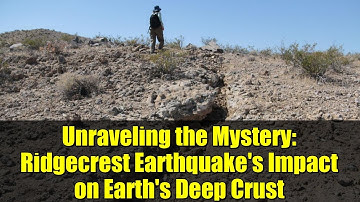 Unraveling the Mystery: Ridgecrest Earthquake