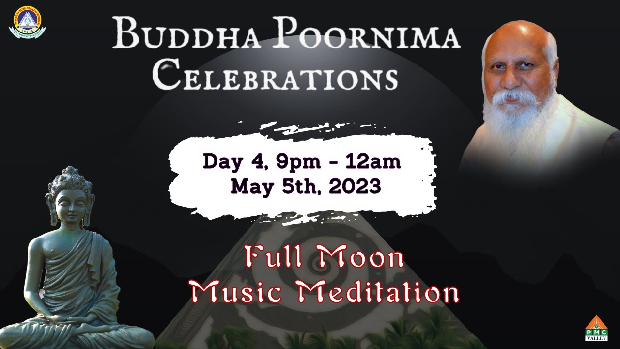 Buddha Poornima Celebrations Full Moon Meditation May 5th, 9pm to